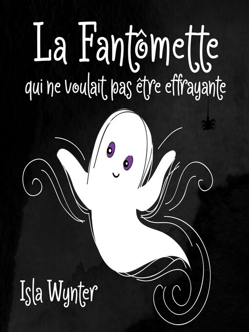 Title details for La Fantômette qui ne voulait pas être effrayante by Isla Wynter - Wait list